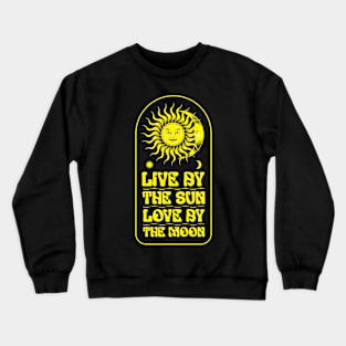 Live By The Sun Love By The Moon Crewneck Sweatshirt